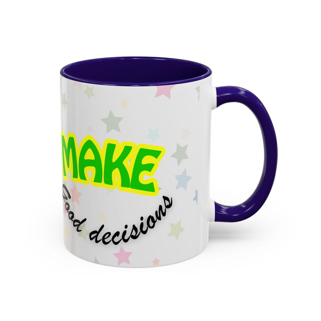 Make Good Decisions Coffee Mug (11oz/15oz) – Cute Smiley Motivational Ceramic Mug