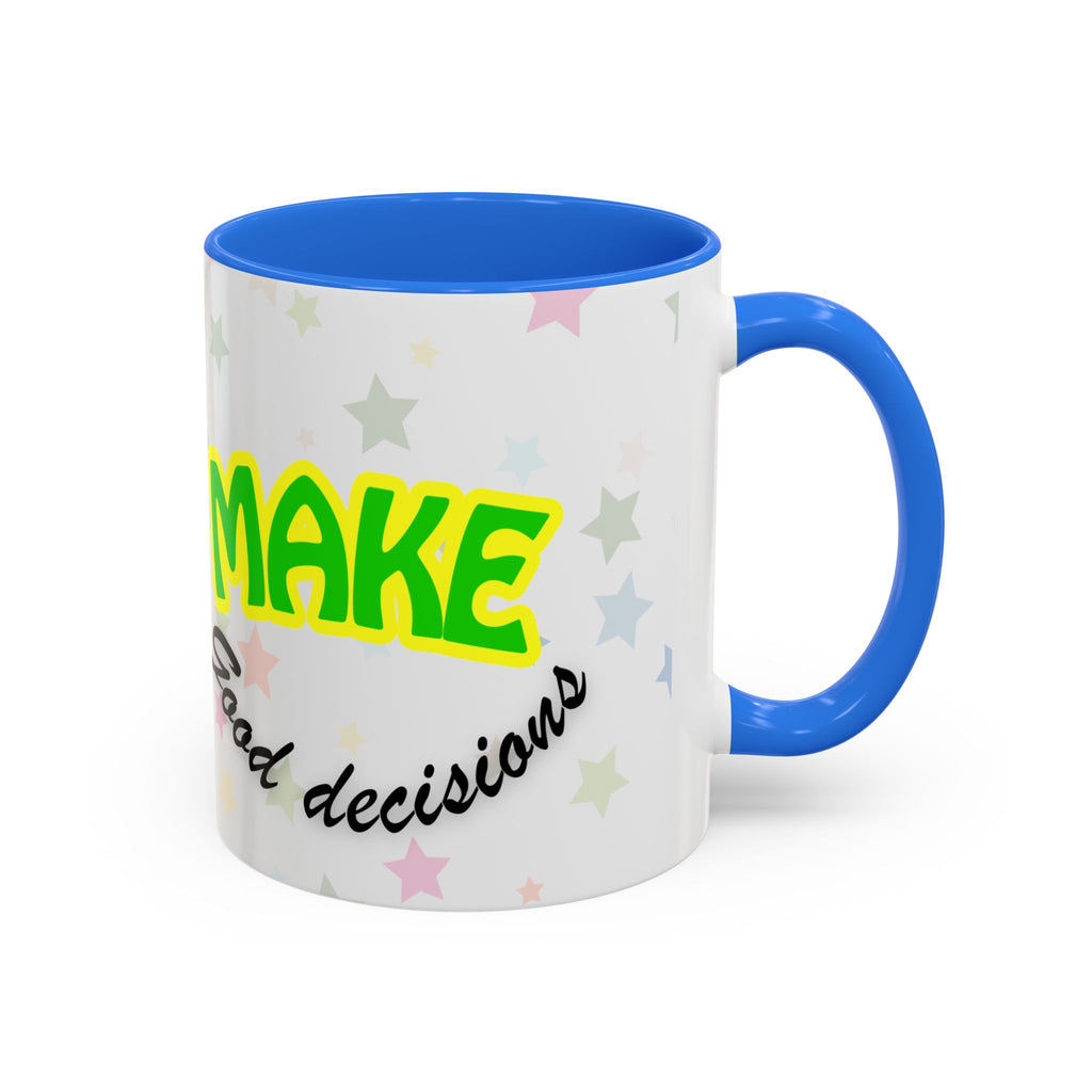 Make Good Decisions Coffee Mug (11oz/15oz) – Cute Smiley Motivational Ceramic Mug
