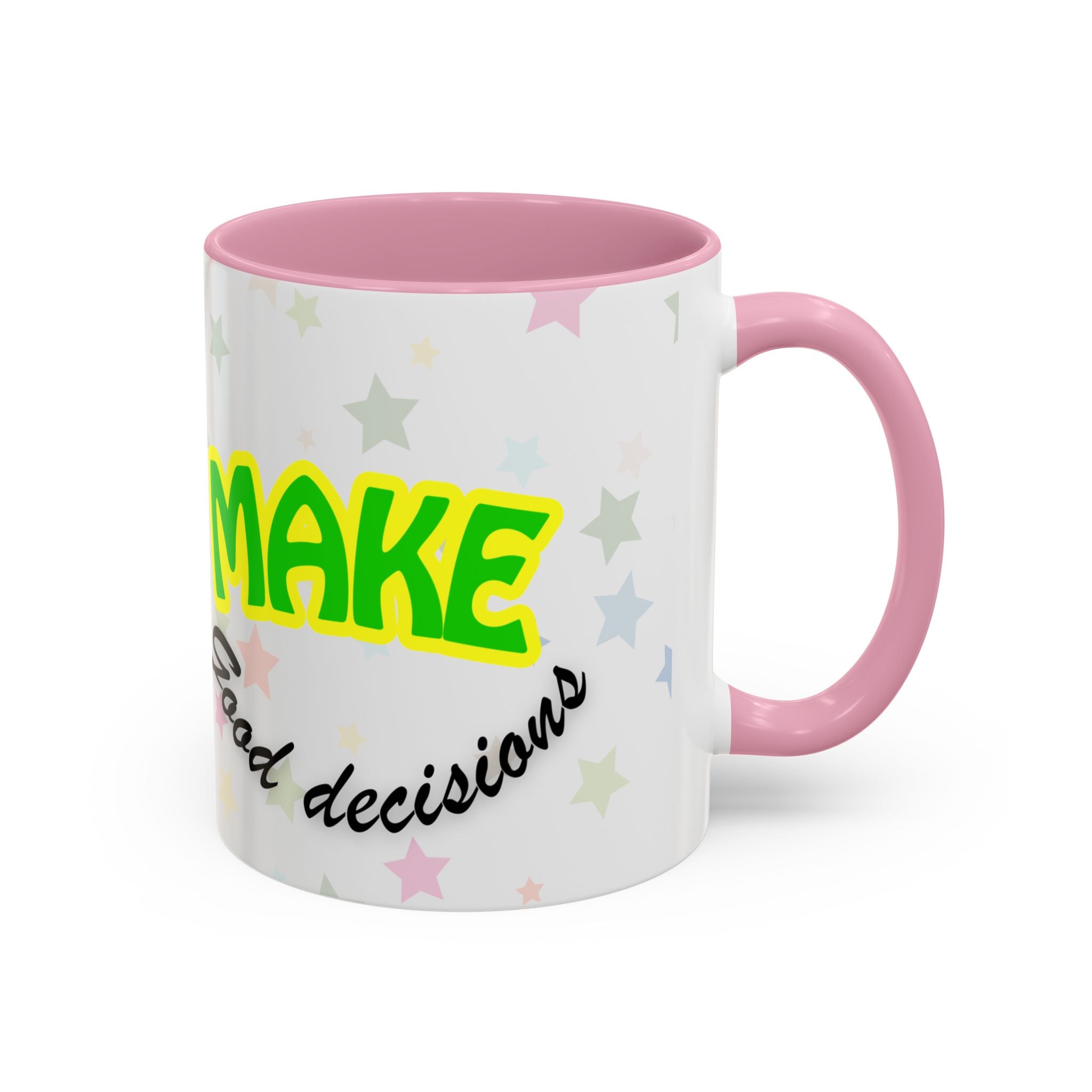 Make Good Decisions Coffee Mug (11oz/15oz) – Cute Smiley Motivational Ceramic Mug