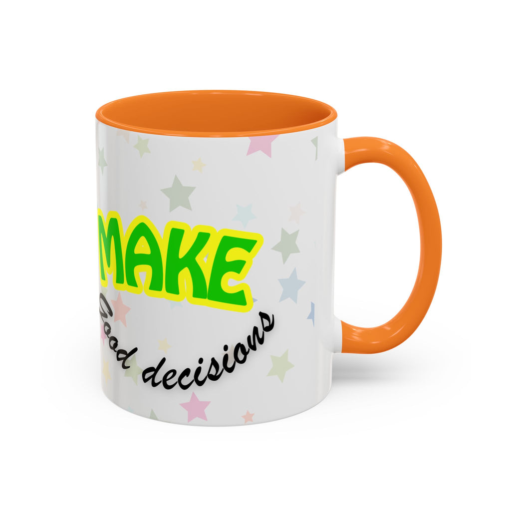 Make Good Decisions Coffee Mug (11oz/15oz) – Cute Smiley Motivational Ceramic Mug